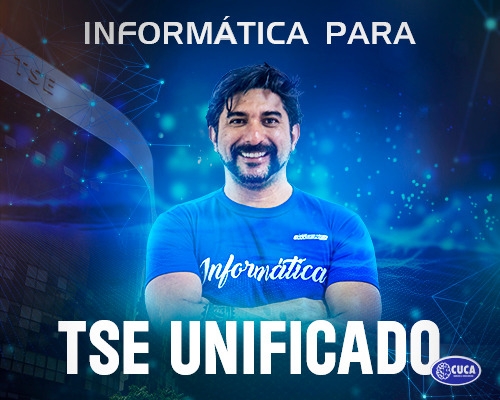 TSE - UNIFICADO - CURSO DE INFORMÁTICA