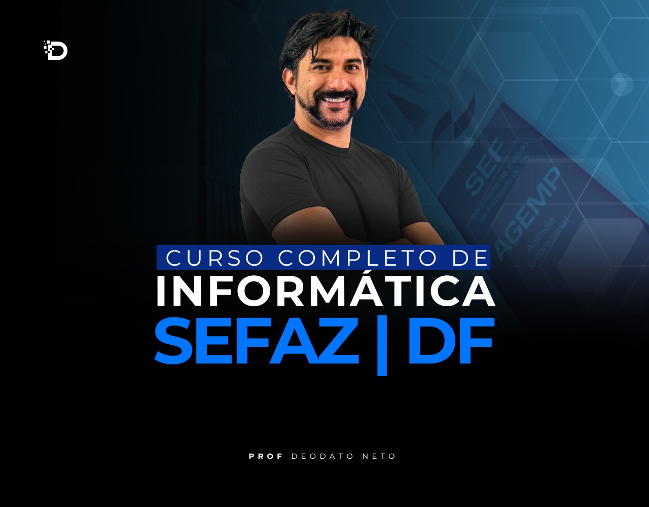 SEFAZ-DF – Informática (Pré-Edital) | Prof. Deodato Neto